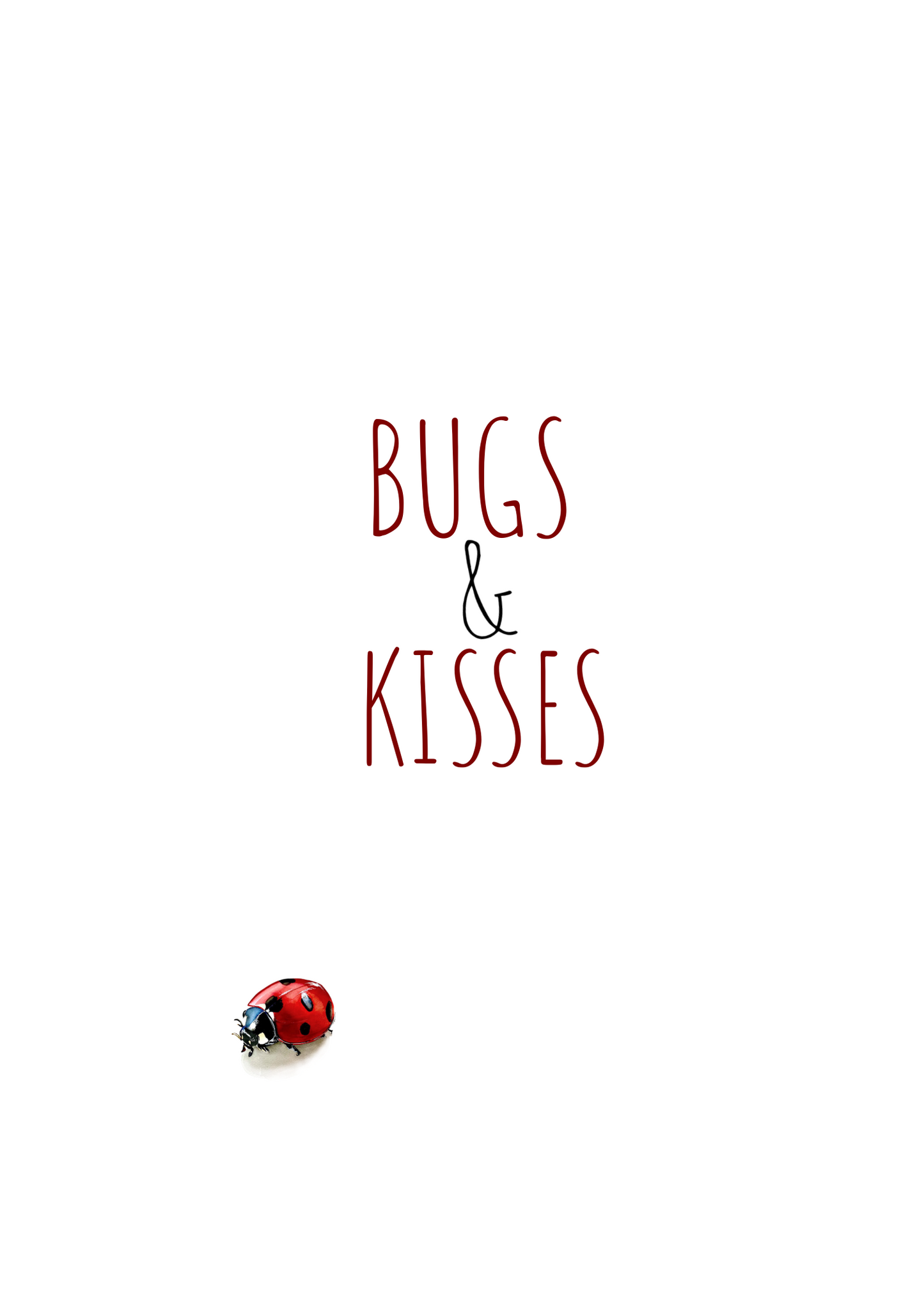 Bugs & Kisses